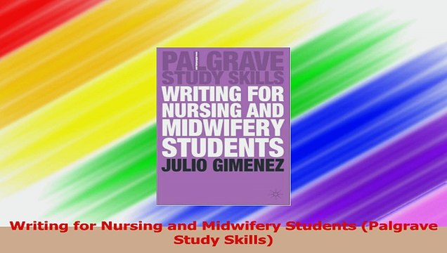 Writing for Nursing and Midwifery Students Palgrave Study Skills Download
