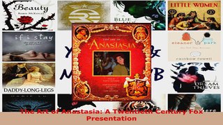 Read  The Art of Anastasia A Twentieth Century Fox Presentation Ebook Free