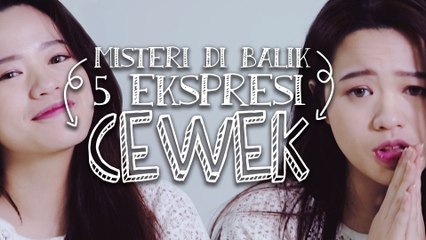 Misteri Di Balik 5 Ekspresi Cewek