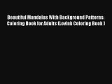 Beautiful Mandalas With Background Patterns: Coloring Book for Adults (Lovink Coloring Book