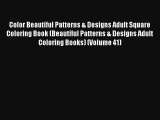 Color Beautiful Patterns & Designs Adult Square Coloring Book (Beautiful Patterns & Designs