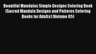 Beautiful Mandalas Simple Designs Coloring Book (Sacred Mandala Designs and Patterns Coloring