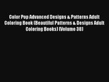 Color Pop Advanced Designs & Patterns Adult Coloring Book (Beautiful Patterns & Designs Adult