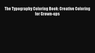 The Typography Coloring Book: Creative Coloring for Grown-ups [PDF Download] Full Ebook