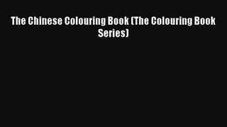 The Chinese Colouring Book (The Colouring Book Series) [PDF Download] Online