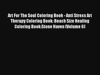 Art For The Soul Coloring Book - Anti Stress Art Therapy Coloring Book: Beach Size Healing