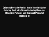 Coloring Books for Adults: Magic Mandala: Adult Coloring Book with Stress Relieving Mandalas