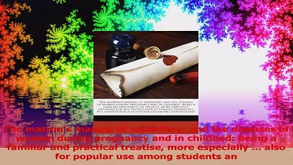 The matrons manual of midwifery and the diseases of women during pregnancy and in PDF