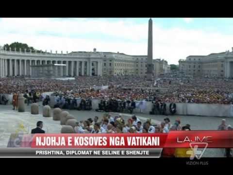 “Njohja e Kosovës nga Vatikani” - News, Lajme - Vizion Plus