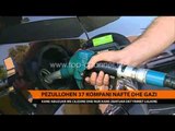Pezullohen 37 kompani nafte dhe gazi - Top Channel Albania - News - Lajme