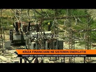 Kriza financiare në sistemin energjitik - Top Channel Albania - News - Lajme