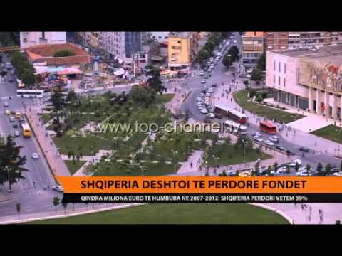 Shqipëria dështoi të përdorë fondet - Top Channel Albania - News - Lajme