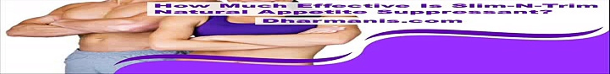 How Much Effective Is Slim-N-Trim Natural Appetite Suppressant?