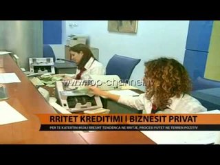 Rritet kreditimi i biznesit privat - Top Channel Albania - News - Lajme
