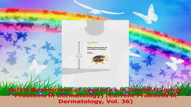 Safety Assessment of Cosmetics in Europe Current Problems in Dermatology Current Read Online