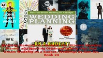 Wedding Planning on a Budget The Ultimate Wedding Planner and Wedding Organizer to Help PDF
