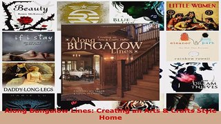 Read  Along Bungalow Lines Creating an Arts  Crafts Style Home EBooks Online