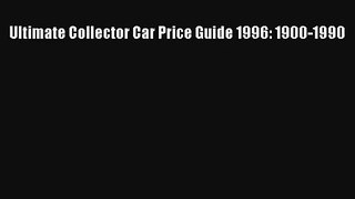 Ultimate Collector Car Price Guide 1996: 1900-1990 PDF Download