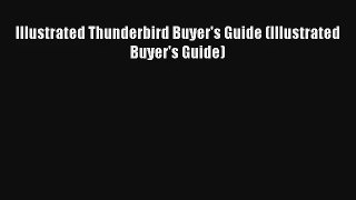 Illustrated Thunderbird Buyer's Guide (Illustrated Buyer's Guide) PDF Download