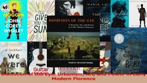 PDF Download  Dominion of the Eye Urbanism Art and Power in Early Modern Florence Read Online
