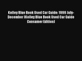 Kelley Blue Book Used Car Guide: 1999 July-December (Kelley Blue Book Used Car Guide Consumer