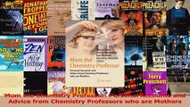 Read  Mom the Chemistry Professor Personal Accounts and Advice from Chemistry Professors who Ebook Free