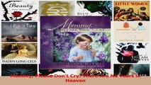 Download  Mommy Please Dont Cry There Are No Tears in Heaven PDF Online
