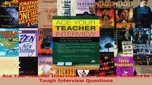 Download  Ace Your Teacher Interview 149 Fantastic Answers to Tough Interview Questions Ebook Free