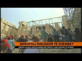 Çfarë po ndodh me Akropolin? - Top Channel Albania - News - Lajme
