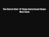 The Church Choir: 10 Things Every Gospel Singer Must Know [Read] Full Ebook