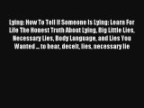 Lying: How To Tell If Someone Is Lying: Learn For Life The Honest Truth About Lying Big Little