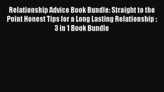 Relationship Advice Book Bundle: Straight to the Point Honest Tips for a Long Lasting Relationship