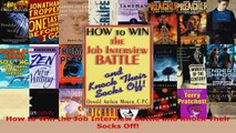 Download  How to Win the Job Interview Battle and Knock Their Socks Off PDF Free