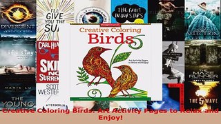 Read  Creative Coloring Birds Art Activity Pages to Relax and Enjoy Ebook Free