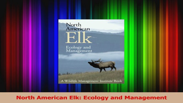 PDF Download North American Elk Ecology and Management PDF Online