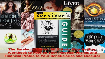 Read  The Survivors Guide  An Orderly StepByStep Workbook to Pass on Your Personal Wishes Ebook Free