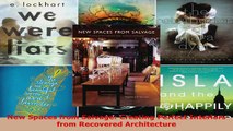 Read  New Spaces from Salvage Creating Perfect Interiors from Recovered Architecture Ebook Free