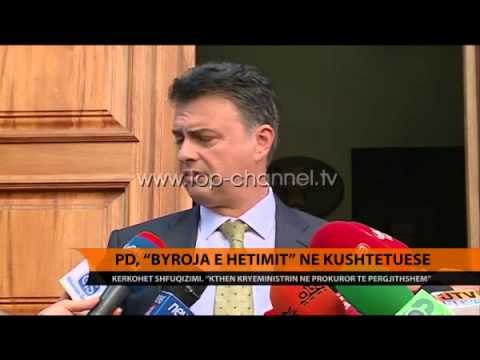 PD, Byroja e Hetimit , në Kushtetuese - Top Channel Albania - News - Lajme