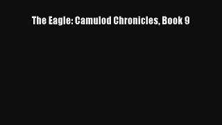The Eagle: Camulod Chronicles Book 9 [Read] Full Ebook