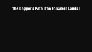 The Dagger's Path (The Forsaken Lands) [Read] Full Ebook