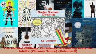 Read  The Garden Gnomes Christmas A Coloring Book for Adults Chroma Tome Volume 8 Ebook Free