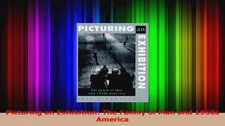Read  Picturing an Exhibition The Family of Man and 1950s America Ebook Free