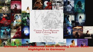 Download  German Travel Moments Adult Coloring Book Color Highlights in Germany Ebook Free