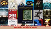 Read  A Feminist Philosophy of Religion The Rationality and Myths of Religious Belief EBooks Online