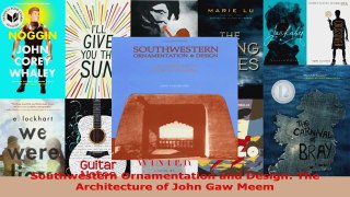 Read  Southwestern Ornamentation and Design The Architecture of John Gaw Meem EBooks Online