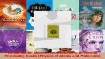 Read  Fundamental Electron Interactions with Plasma Processing Gases Physics of Atoms and Ebook Free