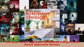 Read  The New Smart Approach to Kitchen Design New Smart Approach Series Ebook Free