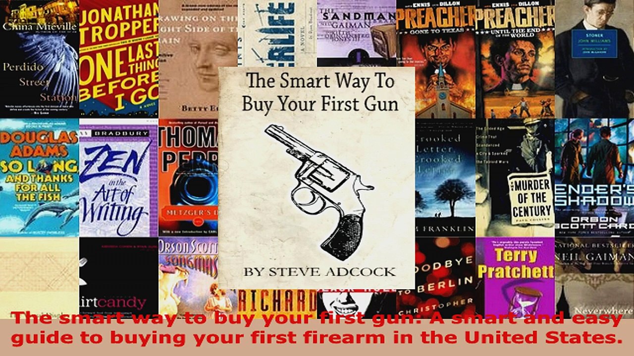 Read  The smart way to buy your first gun A smart and easy guide to buying your first firearm EBooks Online