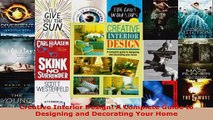 Download  Creative Interior Design A Complete Guide to Designing and Decorating Your Home PDF Free