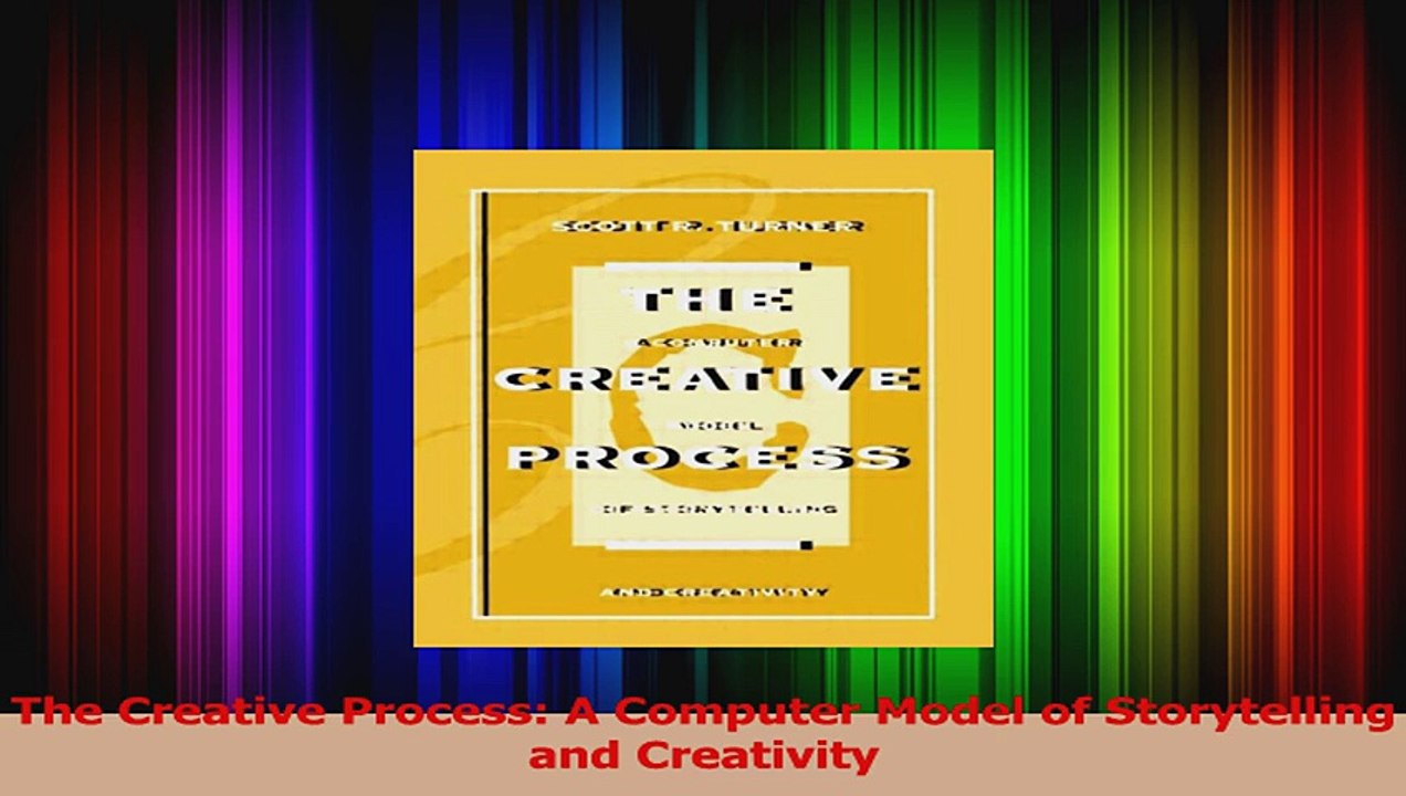 Read  The Creative Process A Computer Model of Storytelling and Creativity Ebook Online